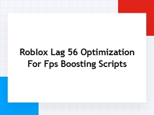 Optimize Roblox Lag with High Fps Boosting Scripts