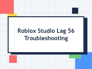 Troubleshooting Roblox Studio Lag Issue 56