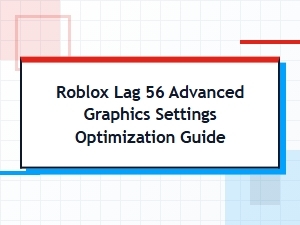 Optimizing Roblox Graphics Settings to Reduce Lag