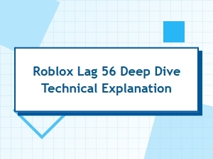 A Technical Breakdown of Roblox Lag Issues